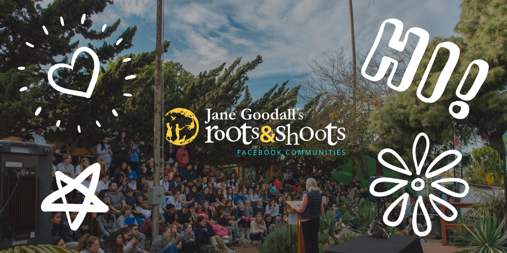 Introducing…Roots & Shoots Communities on Facebook!